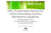 GPU Accelerated Solvers for ODEs Describing Cardiac ... · GPU Accelerated Cardiac ODEs - Fred Lionetti - GPU Technology Conference '09. 3 Why do heart modeling? •Heart disease