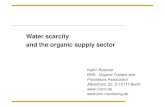 Water scarcity and the organic supply sector...Water scarcity and the organic supply sector Katrin Roesner BNN - Organic Traders and Processors Association Albrechtstr. 22, D-10117