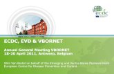 ECDC, EVD & VBORNETvbornet.com/presentations/VBORNET_AGM2011_01_ECDC.pdf · Wim Van Bortel on behalf of the Emerging and Vector-Borne Diseases team European Centre for Disease Prevention