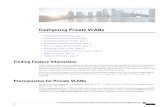 Configuring Private VLANs - Cisco...Configuring Private VLANs • FindingFeatureInformation,page1 • PrerequisitesforPrivateVLANs,page1 • RestrictionsforPrivateVLANs,page2 • InformationAboutPrivateVLANs,page3