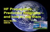 HF Propagation Prediction Programs – and how to use them · HF Propagation Prediction Programs – and how to use them Steve Nichols G0KYA. Quick recap HF paths depend upon: Time
