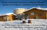 Water and Sewer Services in Alaska Villages: Update on Progress, … · 2020. 4. 19. · Progress in Alaska Village Sanitation For half a century, we’ve focused on “putting the