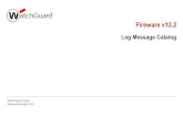 Fireware XTM Log Catalog - WatchGuard · 2019. 1. 7. · 30000027 INFO Firewall / Packet Filter Firewallis startingup Firewallisstartingup Firewallisstartingup – – 30000028 INFO