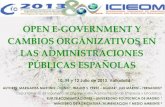 OPEN E-GOVERNMENT Y CAMBIOS ORGANIZATIVOS EN LAS … · 2013. 7. 23. · OPEN E-GOVERNMENT Y CAMBIOS ORGANIZATIVOS EN LAS ADMINISTRACIONES PÚBLICAS ESPAÑOLAS 10, 11 y 12 Julio de