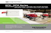 EPN - EPW Series€¦ · reconfiguring an existing boiler room. The ENERPRO EPN and EPW boilers and water heaters are on average 30% smaller than a non-condensing boiler. W water