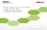 Briefing on working with risk for Safeguarding Adults Boards · 2018. 11. 13. · multi-agency working with risk is central to effective safeguarding.1 The briefing paper draws on