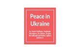 Peace in Ukraine - College of Woosterdiscover.wooster.edu/kkille/files/2015/12/Ukraine.pdf · Romanian, Polish, Jewish) Major Export: Grain Wikipedia: Fast Facts, Dec, 2015. Reporters