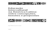 Educação Intercultural na América Latina: entre …...capitalismo global (MIGNOLO, 200 ). Enquanto a dupla modernidade-colonialidade historica-mente funcionou a partir de padrões