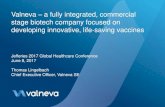 Valneva a fully integrated, commercial stage biotech ...€¦ · commercialization of multiple poxvirus-based vaccines on the EB66® cell-line › The deal also includes the possibility