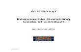 ALH Group Responsible Gambling Code of Conduct · - 'Playing the Pokies Know the Facts' and 'YourPlay' Brochures: ALH Group Responsible Gambling Code of Conduct Page 4 ME_134832241_1