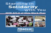Standing in Solidarity - ACLU of Ohio · immigrants, Muslims, LGBTQ persons, persons with disabilities and reproductive freedom. As an ACLU member, you help strengthen our work for
