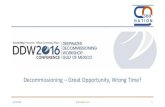Decommissioning Great Opportunity, Wrong Time?ddwgom2015.weebly.com/uploads/6/5/8/1/65813501/8.30am_colin_j… · Decommissioning Great Opportunity –Wrong Time Market Overview and