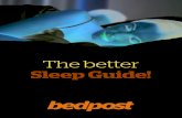 The better Sleep Guide! - Bedpost Bedpost B… · Two people sleeping on a double mattress have only as much personal sleeping space as a baby in a crib. It is recommended that people