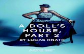 A DOLL’S HOUSE, PART 2The return of Nora Helmer A Doll’s House, Part 2 gives new life to theatre’s infamous Nora.When Henrik Ibsen’s A Doll’s House premiered in 1879 at the