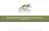Disciplined Alpha Dividend Income Strategy - Altrius...Disciplined Alpha Dividend Income Strategy 4 th Quarter 2017 2 Q4 2017 Altrius Capital Management, Inc. was founded in 1997 Altrius