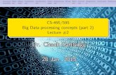 CS-495/595 Big Data processing concepts (part 2) Lecture ...ccartled/Teaching/2015... · 1/33 Concepts More Messy Correlation Data cation Value ImplicationsBreak Risks Control AssignmentConclusionReferences