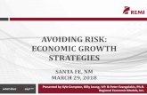 AVOIDING RISK: ECONOMIC GROWTH STRATEGIES · 2018. 3. 29. · ECONOMIC GROWTH STRATEGIES SANTA FE, NM MARCH 29, 2018 Presented by Kyle Compton, Billy Leung, V.P. & Peter Evangelakis,