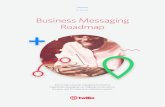 Business Messaging Roadmap · Service), text messaging helps companies connect with customers in a more intimate and ... expanded to include the ability to send videos and photographs