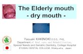 The Elderly mouth - dry mouth - IADH, iADH · • Xerostomia, or dry mouth, is an influential factor in caries formation, periodontal disease, fungal infections, masticatory dysfunctions,