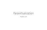 Paravirtualization - Stony Brook Universitynhonarmand/courses/sp...Steven Hand, Tim Harris, Alex Ho, Rolf Neugebauer, Ian Pratt, Andrew Warfield I/O •Event notifications instead
