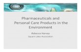 Pharmaceuticals and Personal Care Products in the Environment€¦ · Personal Care Products in the Environment Rebecca Harvey Squam Lakes Association. Outline • Intro to PPCPs