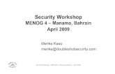 MENOG 4 – Manama, Bahrain April 2009 · – Securing The Device – Securing Data Traffic – Securing The Routing Infrastructure ... – data plane • Have Procedures In Place