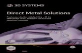 NEW Direct Metal Solutions€¦ · INCREASE MANUFACTURING AGILITY Metal additive manufacturing requires no tooling, reducing overhead and increasing economies of scale. You are able