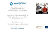 Presentation on the MOMENTUM Programme · Presentation on the MOMENTUM Programme MOMENTUM Projects are supported by ... Limerick, Tipperary North 7 280 €992,910 Cork, Kerry 9 535