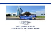 WELCOME BACK! 2020-2021 SCHOOL YEAR · Welcome back to the 2020-2021 School Year! We have been working diligently for your arrival, and we are confident we are fully prepared to provide