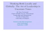 Thinking Both Locally and Globally: The Art of Leadership ......others, both locally and globally. Acting Locally Strong focus on those elements of the curriculum that are easily measured