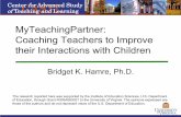 MyTeachingPartner: Coaching Teachers to Improve their ...crtiec/rti_summit/2010/documents/Hamre.pdf · Center CASTL for Advanced Study of Teaching and Learning MyTeachingPartner: