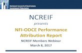 NFI-ODCE Performance Attribution Report - NCREIF.ORG · Background I. 2010 – 2011 Survey, committee discussions, ideas, etc. II. 2012 – 2013: NFI-ODCE task force develops property