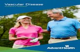 Vascular Disease - AdventHealth Cardiovascular Institute · heart disease or a family history of vascular or heart disease, and being age 50 or greater all put you at ... Many vascular