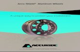 Accu-Shield Aluminum Wheels - Accuride Corporation · The Accu-Shield® treatment can be specified to enhance the XP and SP polishes. To protect the finish of Accu-Shield® wheels,