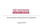 Presentation Materials for Investors - Toyota€¦ · Presentation Materials for Investors August 2019 . 2 Disclaimer • This presentation includes certain “forward-looking statements”