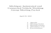 Michigan Automated and Connected Vehicle Working Group … · 2016. 2. 25. · MICHIGAN AUTOMATED AND CONNECTED VEHICLE WORKING GROUP Monday, April 29, 2013 Visteon Corporation One