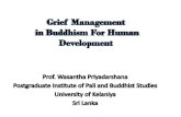 Grief Management and Buddhist Psychotherapypgipbs.kln.ac.lk/images/pdf/SRM/MABS/26/Grief-Management...I think that primitive Buddhism must be understood as a system of Psychotherapy.