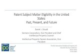 Patent Subject Matter Eligibility in the United States: Past, … · 2019. 10. 22. · Patent Subject Matter Eligibility in the United States: Past, Present, and Future _____ Daniel