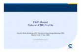 FAP Model Future ATM Profile...FAP and the ECIP European Convergence and Implementation Plan Since 1998, FAP (Future ATM Profile) has been the core component of the European capacity