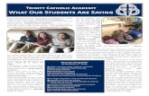 Trinity atholic Academy What Our Students Are Saying€¦ · –Alexis ubela, 5th Grade Why I Love Trinity atholic y Lily osnich, 4th Grade Teachers care about their students’ education
