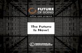 The Future Is Now! · The research insights will reveal the conditions that creative mak-ers need for great thinking and how they define creative excel-lence and innovation. Organizations