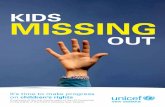 kids Missing - WordPress.com€¦ · of Implementation Handbook for the Convention on the Rights of the Child, unicef, p xiii. 4 KIDS MISSING OUT The key recommendations of Kids Missing