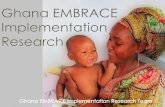Maternal, Neonatal and Child Health · 2016. 2. 16. · Maternal, Neonatal and Child Health Background in the World Ghana EMBRACE Implementation Research • Globally 289,000 women