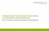 ENABLING THE OMNI-CHANNEL CUSTOMER EXPERIENCE · Welcome to “buy, pay, fulfill and service anywhere.” In this ebook, you’ll find guidance on building or improving the optimum