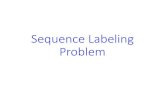 Sequence Labeling Problem - 國立臺灣大學speech.ee.ntu.edu.tw/~tlkagk/courses/ML_2016/Lecture/Sequence.pdf · Tom Noun cat dog saw pen bed apple Det a the the the that a a the