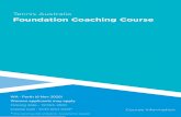 Tennis Australia Foundation Coaching Course · delivery and learning experiences. The maximum Learning Facilitator . to participant ratio is 1:12 for on-court practical sessions.
