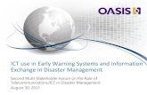 ICT use in Early Warning Systems and Information Exchange ...€¦ · Fire, Health, Env, Transport, Infra, Other) ... v1.1 Jan. 2016 - Tracking Emergency Clients (EDXL-TEC) Registry