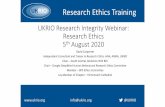 Research Ethics Training€¦ · face a difficult challenge; virtue ethics might help in providing a theoretical framework for exploring this challenge. John will be covering the