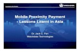 Mobile Proximity PaymentMobile Proximity Payment - Lessons ... · 23/02/2010  · Mobile Proximity PaymentMobile Proximity Payment - Lessons Learnt in Asia 1 Lessons Learnt in Asia