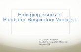 Emerging issues in Paediatric Respiratory Medicine...Paediatric Respiratory Medicine Dr Manisha Ramphul Paediatric Respiratory Registrar Leicester, UK My career path University of
